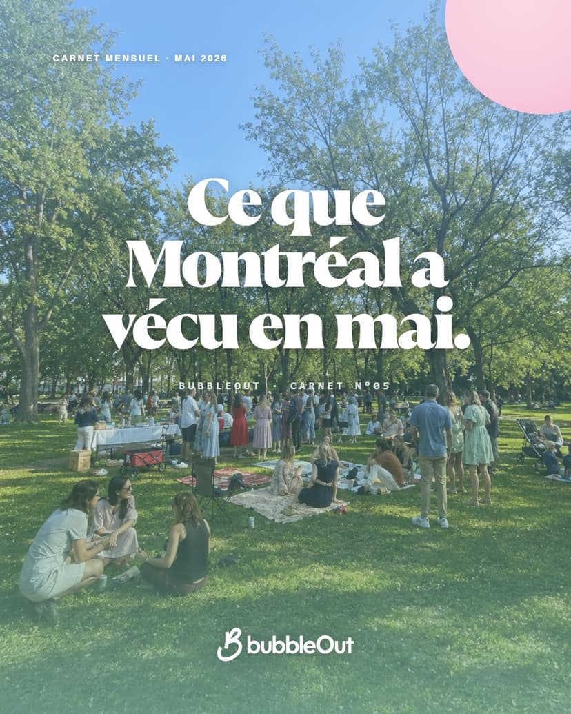 Mai à Montréal, version bubbleOut 🌞